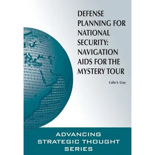 Defense Planning for National Security: Navigation AIDS for the Mystery Tour - Paperback