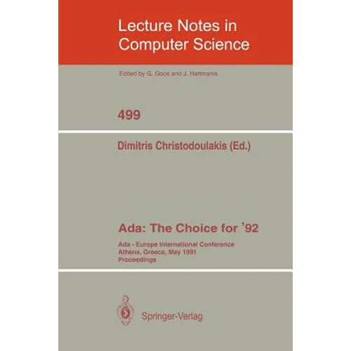 Ada: The Choice for '92: Ada-Europe International Conference Athens, Greece, May 13-17, 1991 - Paperback