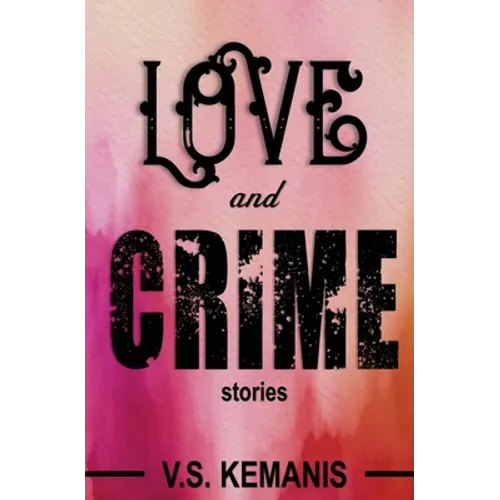 Love and Crime: Stories - Paperback