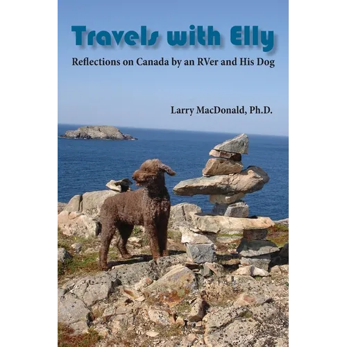 Travels with Elly: Reflections on Canada by an RVer and His Dog - Paperback