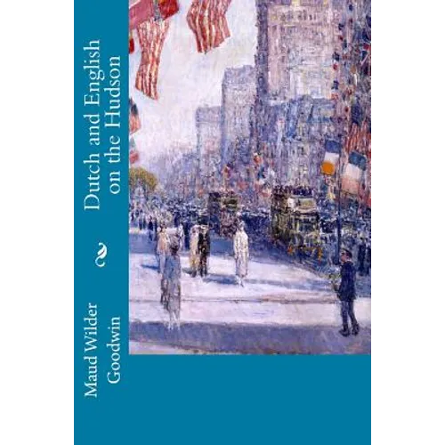 Dutch and English on the Hudson - Paperback