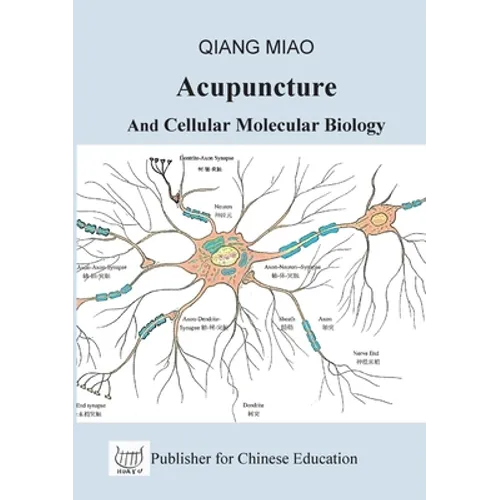 Acupuncture and Cellular Molecular Biology: The Theoretical Basis of Chinese Medicine - Paperback