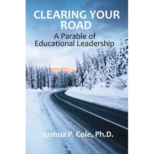 Clearing Your Road: A Parable of Educational Leadership