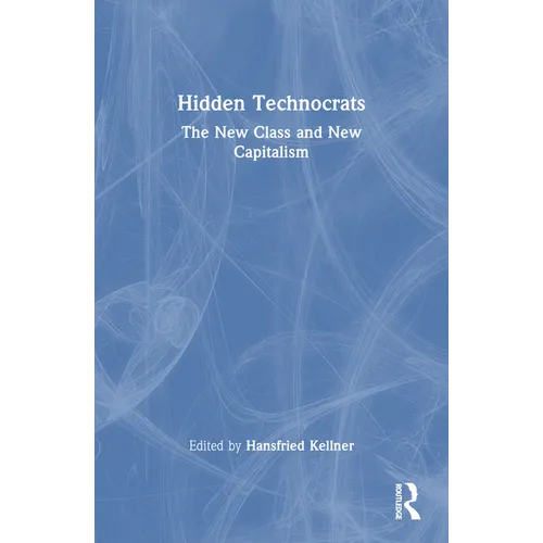 Hidden Technocrats: The New Class and New Capitalism - Paperback