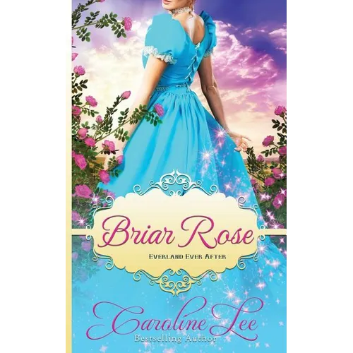 Briar Rose: an Everland Ever After Tale - Paperback