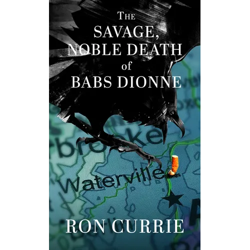 The Savage, Noble Death of Babs Dionne - Library Binding