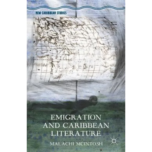 Emigration and Caribbean Literature - Hardcover