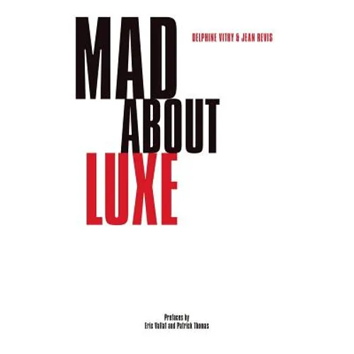 Mad about Luxe: The Customer Experience in Luxury Brands - Paperback
