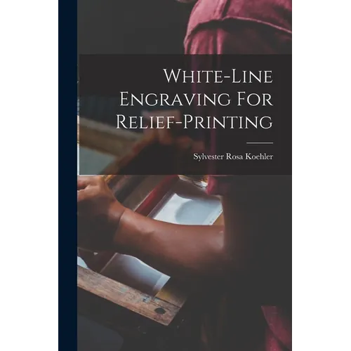 White-line Engraving For Relief-printing - Paperback