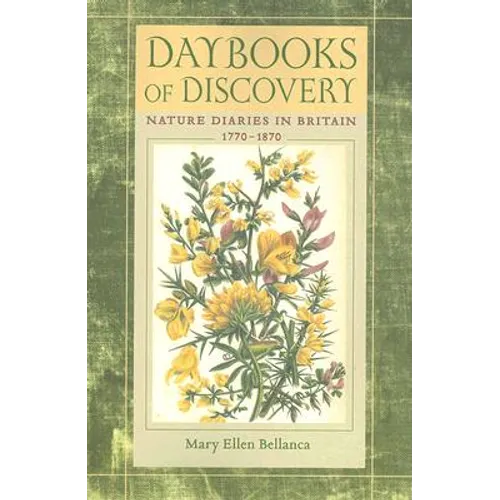 Daybooks of Discovery: Nature Diaries in Britain, 1770-1870