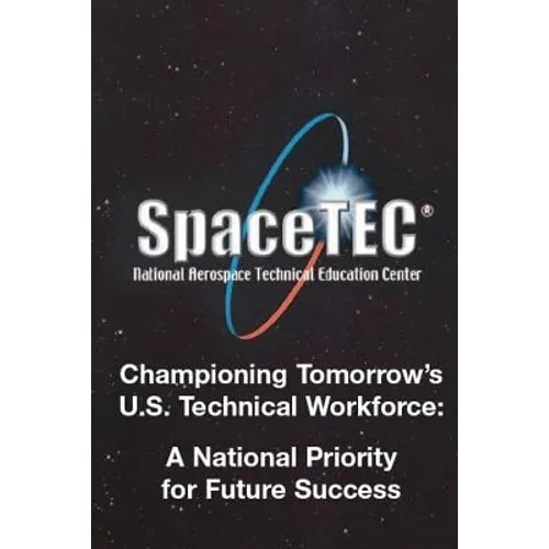 Championing Tomorrow's U. S. Technical Workforce: A National Priority for Future Success - Paperback