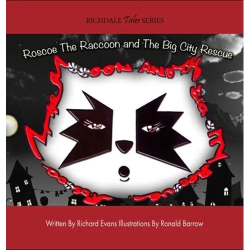 Roscoe The Raccoon and The Big City Rescue - Hardcover