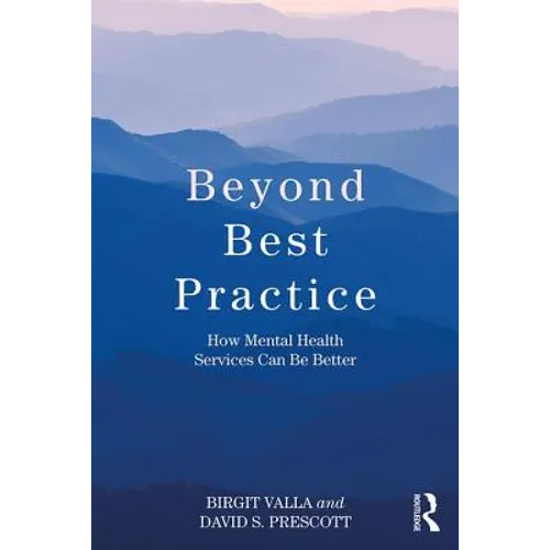 Beyond Best Practice: How Mental Health Services Can Be Better - Paperback