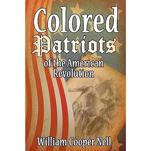 The Colored Patriots of the American Revolution - Paperback
