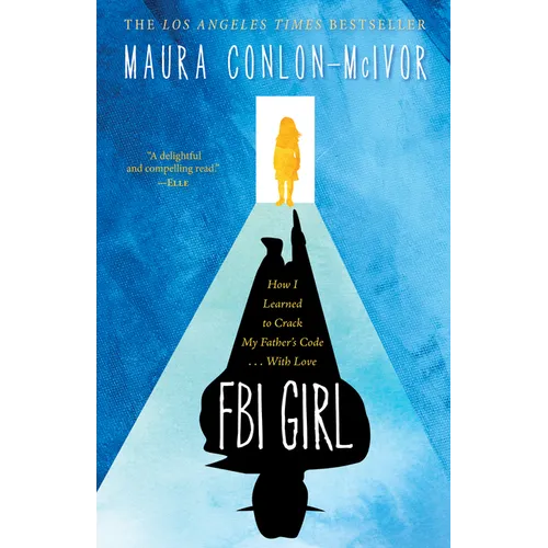 FBI Girl: How I Learned to Crack My Father's Code . . . with Love - Hardcover