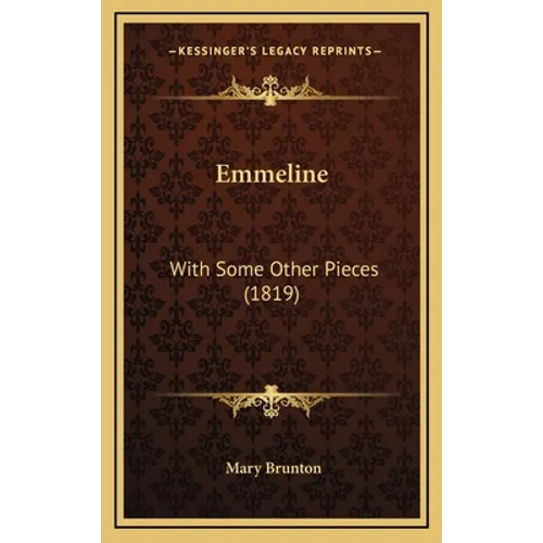 Emmeline: With Some Other Pieces (1819) - Hardcover