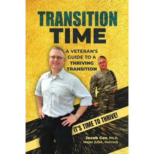 Transition Time: A Veteran's Guide To A Thriving Transition - Paperback