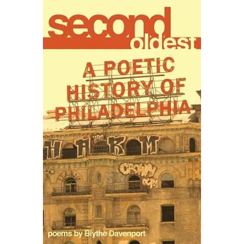 Second Oldest: A Poetic History of Philadelphia - Paperback