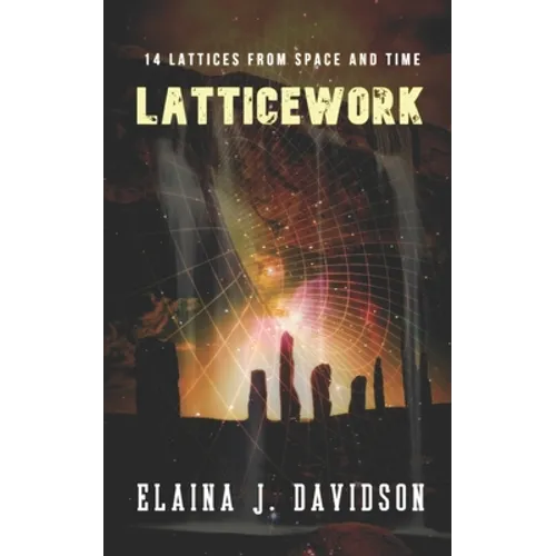 Latticework: 14 Lattices from Space and Time - Paperback