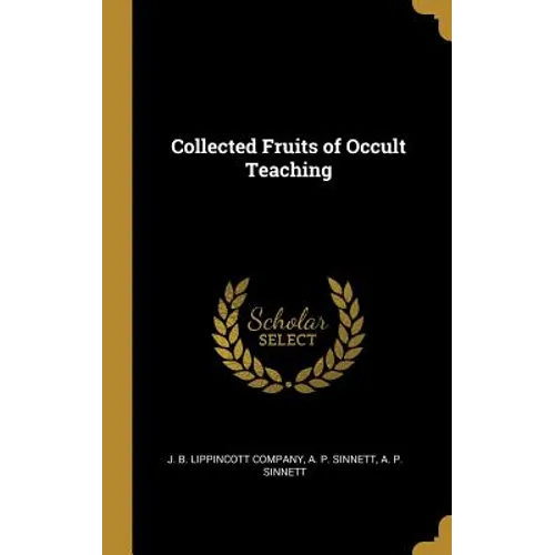 Collected Fruits of Occult Teaching - Hardcover