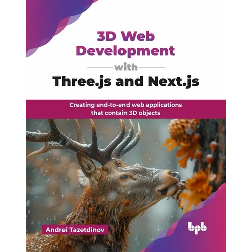 3D Web Development with Three.js and Next.js: Creating end-to-end web applications that contain 3D objects (English Edition) - Paperback