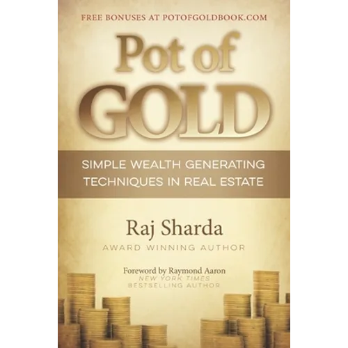 Pot of GOLD: Simple Wealth Generating Techniques in Real Estate - Paperback