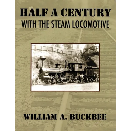 Half a Century With a Steam Locomotive - Paperback