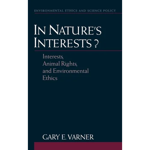 In Nature's Interests?: Interests, Animal Rights, and Environmental Ethics - Hardcover