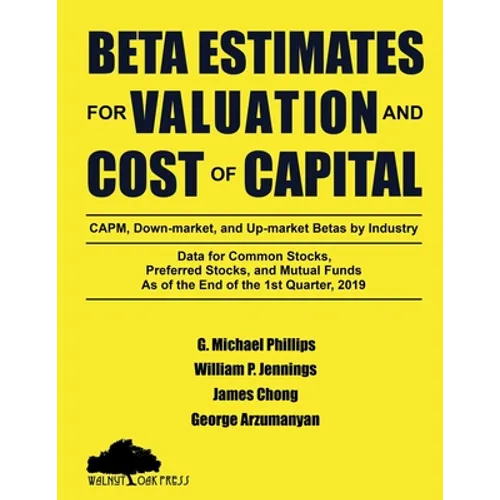 Beta Estimates for Valuation and Cost of Capital, As of the End of 1st Quarter, 2019 - Paperback