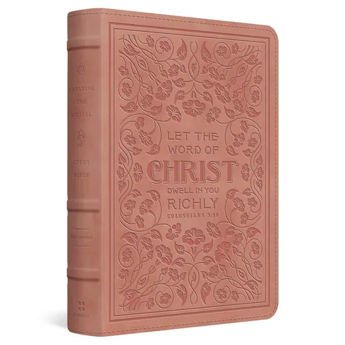 ESV Applying the Gospel Study Bible for Women (Trutone, Blush Rose, Colossians 3:16 Design) - Imitation Leather