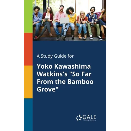 A Study Guide for Yoko Kawashima Watkins's 
