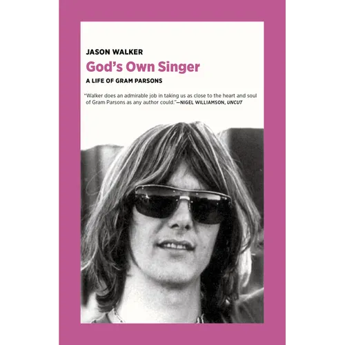 God's Own Singer: A Life of Gram Parsons - Paperback