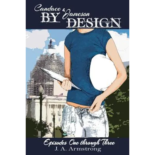 By Design: Candace & Jameson: Episodes One through Three - Paperback
