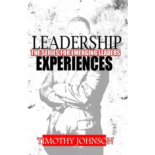 Leadership Experiences: The Series for Emerging Leaders - Paperback