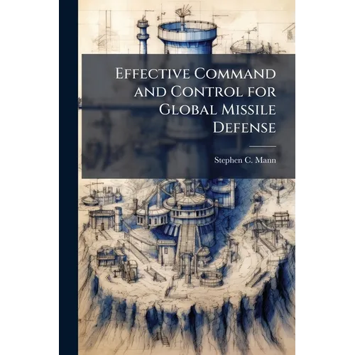 Effective Command and Control for Global Missile Defense - Paperback