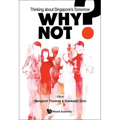 Why Not?: Thinking about Singapore's Tomorrow - Hardcover