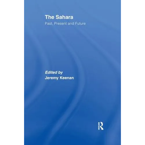 The Sahara: Past, Present and Future - Paperback