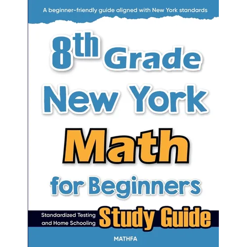 8th Grade New York Math for Beginners: Standardized Testing and Home Schooling Study Guide - Paperback
