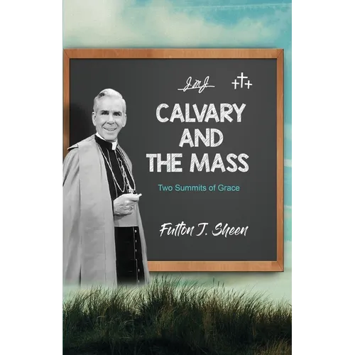 Calvary and the Mass: Two Summits of Grace