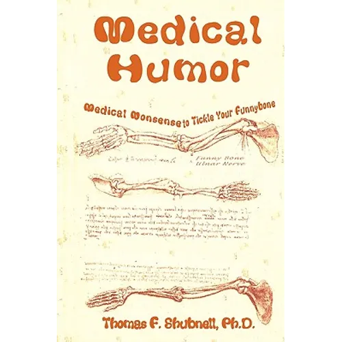 Medical Humor: Medical Nonsense To Tickle Your Funnybone