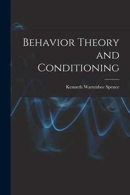 Behavior Theory and Conditioning - Paperback