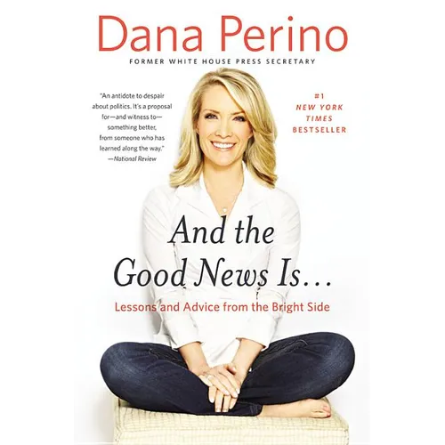 And the Good News Is...: Lessons and Advice from the Bright Side - Paperback
