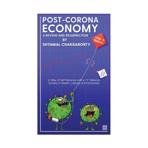 Post-Corona Economy: a Review and Resurrection: A Way of Self-Reliance with a 