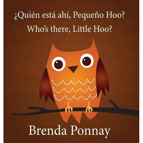 Who's there, Little Hoo? / ¿Quién está ahí, Pequeño Hoo? - Hardcover