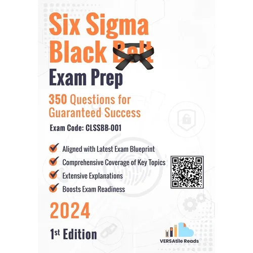 Six Sigma Black Belt Exam Prep 350 Practice Questions Exam Code: CLSSBB-001: 1st Edition - 2024 - Paperback
