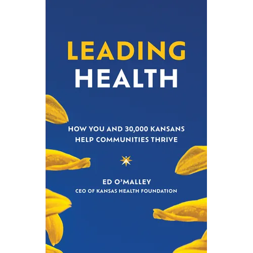 Leading Health: How You and 30,000 Kansans Help Communities Thrive