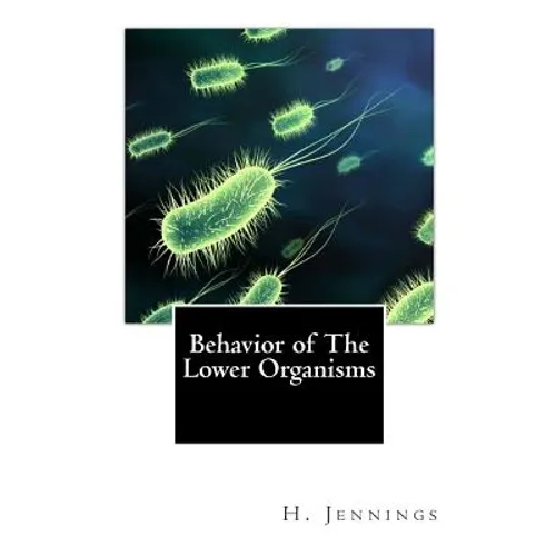 Behavior of The Lower Organisms - Paperback