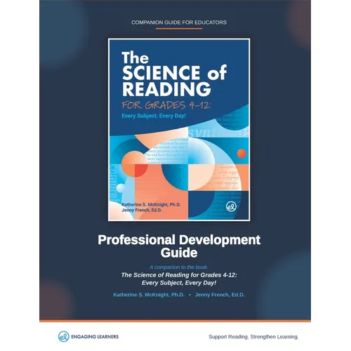 Professional Development Guide: The Science of Reading for Grades 4-12: A Companion to The Science of Reading for Grades 4-12: Every Subject, Every Da - Paperback