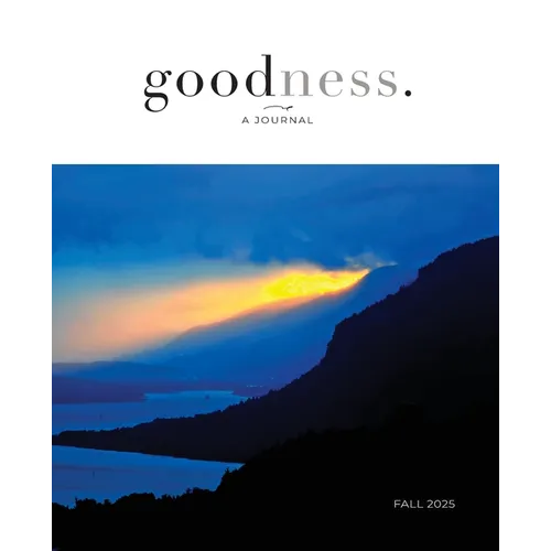 goodness. - a journal showcasing the common goood / Fall 2025 - Paperback