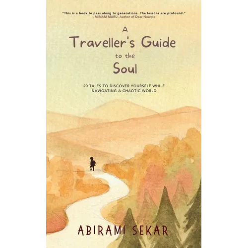 A Traveller's Guide to the Soul: 20 tales to discover yourself while navigating a chaotic world - Paperback